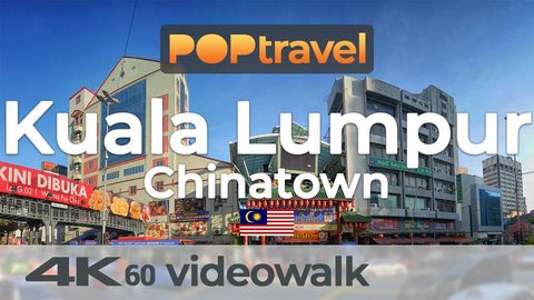 Walking in KUALA LUMPUR / Malaysia 🇲🇾- Chinatown and around - 4K 60fps (UHD) - Walking Tour in Malaysia
